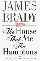 The House That Ate The Hamptons: A Novel Of Lily Pond Lane (A Beecher Stowe and Lady Alex Dunraven Novel) 0312205589 Book Cover