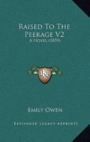 Raised To The Peerage V2: A Novel 1164915606 Book Cover