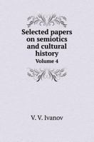 Selected papers on semiotics and cultural history. T. 4 5519570086 Book Cover