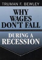 Why Wages Don't Fall during a Recession 0674009436 Book Cover
