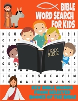 Bible Word Search for Kids Key Bible Words from Selected Books of the Bible: Holy Scripture Themed Word Search Puzzle for Kids Ages 7 and Up - Learn B B08KQ1LP29 Book Cover