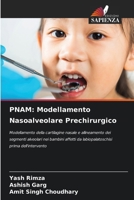 PNAM: Modellamento Nasoalveolare Prechirurgico: Modellamento della cartilagine nasale e allineamento dei segmenti alveolari nei bambini affetti da ... prima dell'intervento (Italian Edition) 6206171868 Book Cover