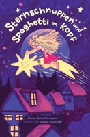 Sternschnuppen und Spaghetti im Kopf (German Edition) 3384864867 Book Cover