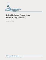 Federal Pollution Control Laws: How Are They Enforced? 1478355301 Book Cover