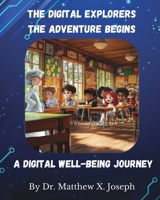 The Digital Explorers: A Digital Well-being Journey B0HCX2L55T Book Cover