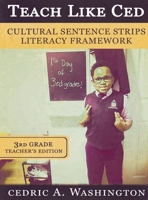 Teach Like Ced- Cultural Sentence Strips Literacy Framework (Teacher's Edition 3rd Grade) 1970680318 Book Cover
