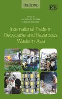 International Trade in Recyclable and Hazardous Waste in Asia 1782547851 Book Cover