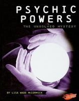 Psychic Powers: The Unsolved Mystery 1429633964 Book Cover