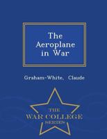 The Aeroplane in War 9354845185 Book Cover