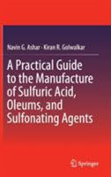 A Practical Guide to the Manufacture of Sulfuric Acid, Oleums, and Sulfonating Agents 3319020412 Book Cover