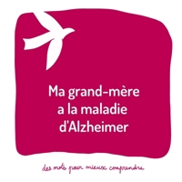 Ma grand-mère a la maladie d'Alzheimer: Un livre pour aider les adultes à aider les enfants (Des mots pour mieux comprendre) B09TGPV9YK Book Cover