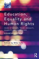 Education, Equality and Human Rights: Issues of gender, 'race', sexuality, disability and social class 0415356601 Book Cover