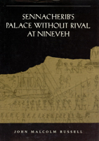 Sennacherib's "Palace without Rival" at Nineveh 0226731758 Book Cover