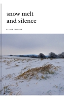 Snow Melt and Silence B0F61TX2BR Book Cover