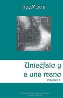 Unicéfalo y a una mano: Volumen II 1790456789 Book Cover