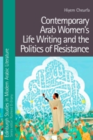 Contemporary Arab Women’s Life Writing and the Politics of Resistance 1474489680 Book Cover