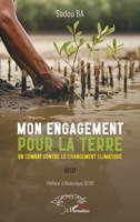 Mon engagement pour la terre: Un combat contre le changement climatique (French Edition) 2336492490 Book Cover