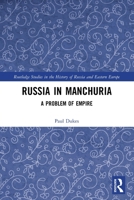 Russia in Manchuria: A Problem of Empire 0367752670 Book Cover