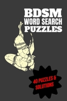 BDSM Word Search Puzzles 40 Puzzles & Solutions: BDSM Puzzle Book 165626515X Book Cover