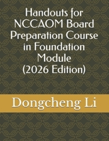 Handouts for NCCAOM Board Preparation Course in Foundation Module 151477545X Book Cover