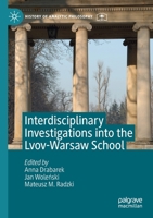 Interdisciplinary Investigations into the Lvov-Warsaw School (History of Analytic Philosophy) 3030244881 Book Cover