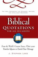 Biblical Quotations for All Occasions : From the World's Greatest Source, Over 2,000 Timeless Quotes to Enrich Your Message 0761515429 Book Cover