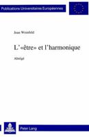 L'«Être» Et l'Harmonique: Abrégé 3906752763 Book Cover