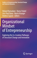 Organizational Mindset of Entrepreneurship: Exploring the Co-Creation Pathways of Structural Change and Innovation 3030369501 Book Cover