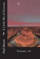 A Little Bit of Arizona: Volume 10 172248666X Book Cover