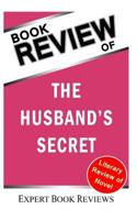 The Husband's Secret: by Liane Moriarty -- Expert Book Review & Analysis 1494319357 Book Cover