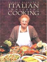 Italian Immigrant Cooking (Immigrant Cookbook Series, Bk. #1) 1885440022 Book Cover