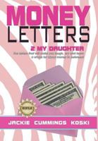 Money Letters 2 My Daughter 0989186008 Book Cover