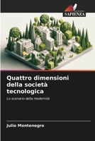 Quattro dimensioni della società tecnologica: Lo scenario della modernità (Italian Edition) B0CKKZY7P9 Book Cover