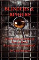 Blinders and Binders: Fifteen Bible Lessons to Break Psychological Strongholds 154259765X Book Cover
