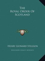 The Royal Order Of Scotland 1425351379 Book Cover