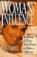 Woman of Influence: Ten Traits of Those Who Want to Make a Difference 0830819517 Book Cover