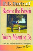 Become the Person You're Meant to Be 1857920643 Book Cover