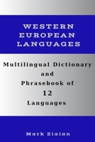 Multilingual Dictionary and Phrasebook of 12 Western European Languages: Over 1500 Words and Phrases in English, German, Dutch, Swedish, Danish, ... B08ZB6D44S Book Cover