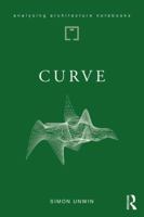 Curve: possibilities and problems with deviating from the straight in architecture 1138045950 Book Cover