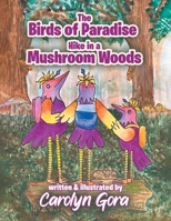 The Birds of Paradise Hike in a Mushroom Woods B0FHN3TXGX Book Cover