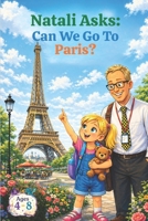Natali Asks: Can We Go To Paris? B0H1STNCTG Book Cover