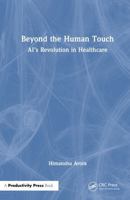 Beyond the Human Touch: AI's Revolution in Healthcare 1032945605 Book Cover