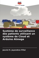 Système de surveillance des patients utilisant un système de Cloud et Arduino Atmega 6205349310 Book Cover