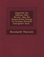 Uegestalt Der Odyssee Oder Beweis, Dass Die Homerischen Ges Nge Zu Grossen Partieen Interpolirt Sind... 1249642566 Book Cover