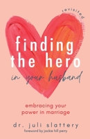 Finding the Hero in Your Husband: Surrendering the Way God Intended
