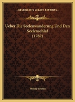 Ueber Die Seelenwanderung Und Den Seelenschlaf (1782) 1169609066 Book Cover