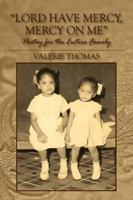 Lord Have Mercy, Mercy on Me: Poetry for the Entire Family 1432763318 Book Cover