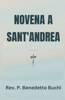 NOVENA A SANT'ANDREA: Un cammino spirituale di fede e devozione attraverso nove giorni di preghiera (Italian Edition) B0DR7WF2Q2 Book Cover