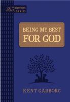Being My Best for God: 365 Devotions for Kids 1424553954 Book Cover