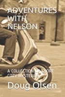 ADVENTURES WITH NELSON: A COLLECTION OF SHORT COZY MYSTERIES 1799033759 Book Cover